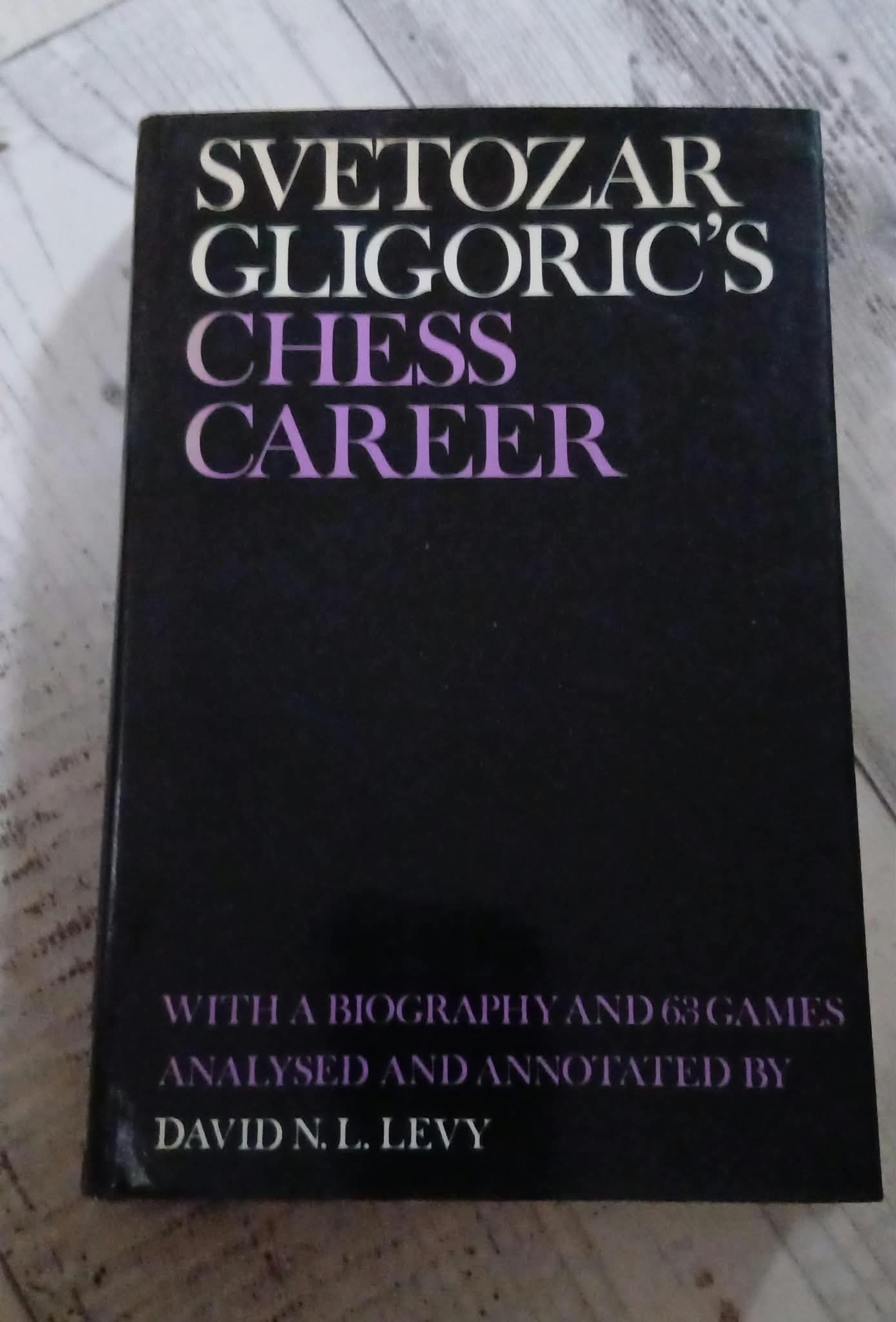 Levy: Svetozar Gligoric's Chess Career